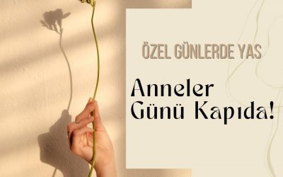 Anneler Günü Kapıda
